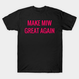 MAKE MIW GREAT AGAIN T-Shirt